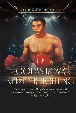 God's Love Kept Me Fighting - K. Bennett, Ephriam