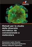 Metodi per lo studio della diversità microbica: da convenzionale a molecolare Metodi per lo studio della diversità microbica: da convenzionale a molecolare