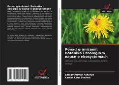 Ponad granicami: Botanika i zoologia w nauce o ekosystemach - Acharya, Sanjay Kumar;Sharma, Kamal Kant