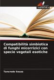 Compatibilità simbiotica di funghi micorrizici con specie vegetali esotiche Compatibilità simbiotica di funghi micorrizici con specie vegetali esotiche