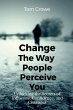 Change the Way People Perceive You - Bild 1