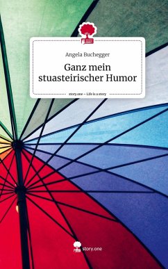 Cover Ganz mein stuasteirischer Humor. Life is a Story - story.one