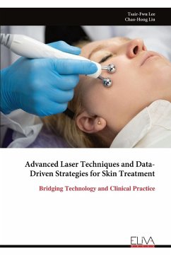 Advanced Laser Techniques and Data-Driven Strategies for Skin Treatment - Lee, Tsair-Fwu