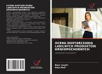 OCENA DOSTARCZANIA LABILNYCH PRODUKTÓW KRWIOPOCHODNYCH