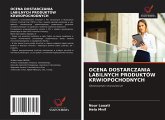 OCENA DOSTARCZANIA LABILNYCH PRODUKTÓW KRWIOPOCHODNYCH