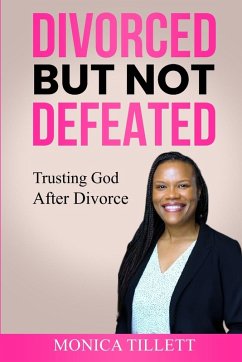 Divorced But Not Defeated - Tillett, Monica