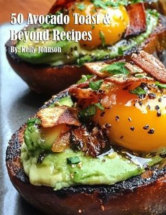 Cover 50 Avocado Toast & Beyond Recipes