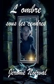 L'ombre sous les cendres