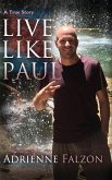 Live Like Paul Live Like Paul