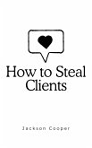 How to Steal Clients