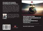 DIPLOMATIE DES GRANDES PUISSANCES ET DURABILITÉ ENVIRONNEMENTALE MONDIALE