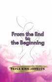 From the End to the Beginning From the End to the Beginning