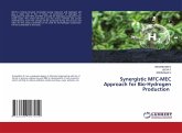 Synergistic MFC-MEC Approach for Bio-Hydrogen Production Synergistic MFC-MEC Approach for Bio-Hydrogen Production