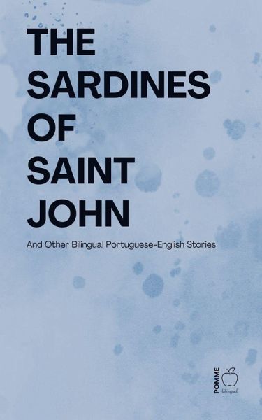 The Sardines of Saint John And Other Bilingual Portuguese-English Stories