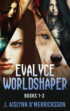 Evalyce Worldshaper - Books 1-3 - D'Merricksson, J. Aislynn