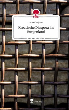 Cover Kroatische Diaspora im Burgenland. Life is a Story - story.one
