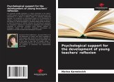 Psychological support for the development of young teachers' reflexion Psychological support for the development of young teachers' reflexion