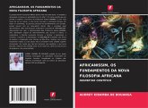 AFRICANISSIM, OS FUNDAMENTOS DA NOVA FILOSOFIA AFRICANA AFRICANISSIM, OS FUNDAMENTOS DA NOVA FILOSOFIA AFRICANA