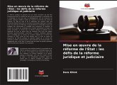 Mise en ¿uvre de la réforme de l'État : les défis de la réforme juridique et judiciaire Mise en ¿uvre de la réforme de l'État : les défis de la réforme juridique et judiciaire