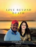 Love Beyond Death -A Tale of Love That Death Was Powerless to Break