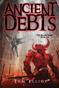 Ancient Debts, The Grand Game, Book 7 - Elliot, Tom
