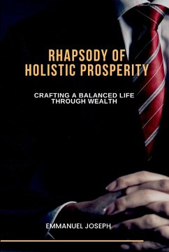 Cover Rhapsody of Holistic Prosperity, Crafting a Balanced Life through Wealth, Wellness, and Connection