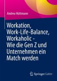 Workation, Work-Life-Balance, Workaholic - Wie die Gen Z und Unternehmen ein Match werden (eBook, PDF) Workation, Work-Life-Balance, Workaholic - Wie die Gen Z und Unternehmen ein Match werden (eBook, PDF)