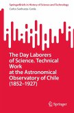 The Day Laborers of Science. Technical Work at the Astronomical Observatory of Chile (1852-1927) (eBook, PDF)