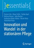 Innovation und Wandel in der stationären Pflege (eBook, PDF) Innovation und Wandel in der stationären Pflege (eBook, PDF)