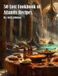 50 Lost Cookbook of Atlantis Recipes - Bild 1