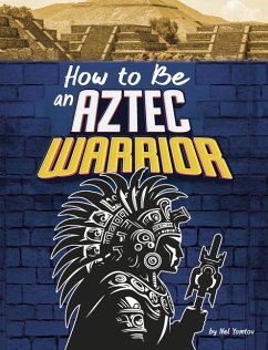 Cover How to Be an Aztec Warrior