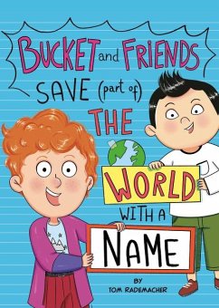 Cover Bucket and Friends Save (Part Of) the World with a Name