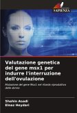 Valutazione genetica del gene msx1 per indurre l'interruzione dell'ovulazione Valutazione genetica del gene msx1 per indurre l'interruzione dell'ovulazione