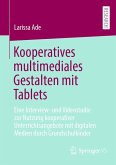 Kooperatives multimediales Gestalten mit Tablets (eBook, PDF) Kooperatives multimediales Gestalten mit Tablets (eBook, PDF)