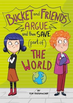 Bucket and Friends Argue and Then Save (Part Of) the World - Rademacher, Tom