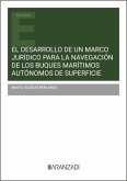 El desarrollo de un marco jurídico para la navegación de los buques marítimos autónomos de superficie El desarrollo de un marco jurídico para la navegación de los buques marítimos autónomos de superficie