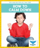 How to Calm Down How to Calm Down