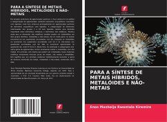 PARA A SÍNTESE DE METAIS HÍBRIDOS, METALÓIDES E NÃO-METAIS - Kiremire, Enos Masheija Rwantale