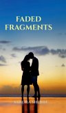 Faded Fragments Faded Fragments