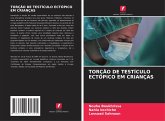 TORÇÃO DE TESTÍCULO ECTÓPICO EM CRIANÇAS TORÇÃO DE TESTÍCULO ECTÓPICO EM CRIANÇAS