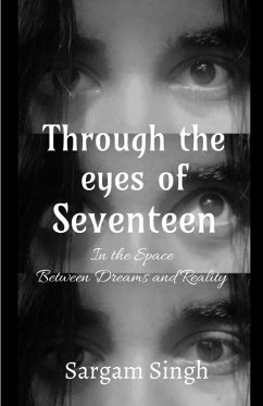 Through the eyes of seventeen - Sargam Singh