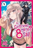 My Girlfriend Is 8 Meters Tall Vol. 1 My Girlfriend Is 8 Meters Tall Vol. 1