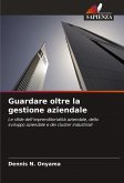 Guardare oltre la gestione aziendale Guardare oltre la gestione aziendale