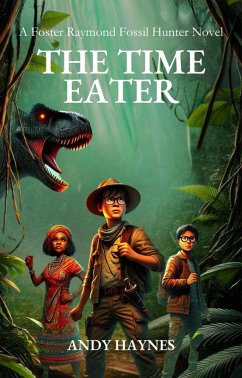 Cover The Time Eater (Foster Raymond Fossil Hunter, #1) (eBook, ePUB)