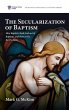 The Secularization of Baptism - Bild 1