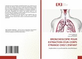 BRONCHOSCOPIE POUR EXTRACTION D'UN CORPS ETRANGE CHEZ L'ENFANT BRONCHOSCOPIE POUR EXTRACTION D'UN CORPS ETRANGE CHEZ L'ENFANT