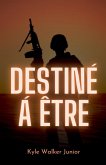 Déstiné à être Déstiné à être
