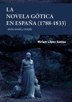 Cover La novela gótica en España (1788-1833). Edición revisada y corregida