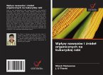 Wp¿yw nawozów i ¿róde¿ organicznych na kukurydz¿ rabi