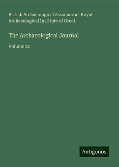 The Archaeological Journal - British Archaeological Association. Royal Archaeological Institute of Great